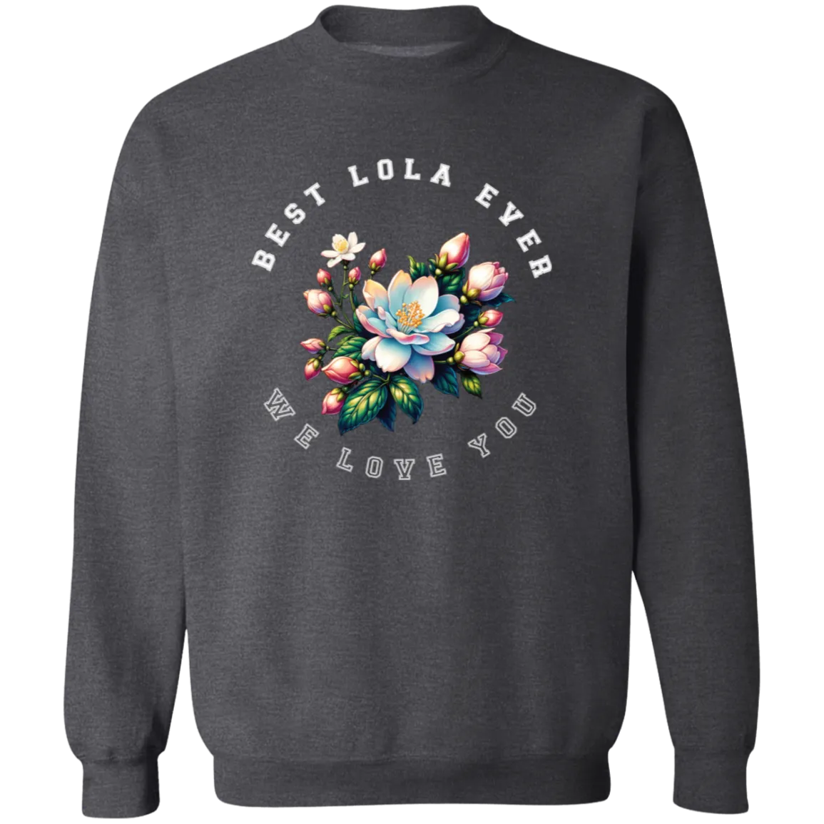 Best Lola Ever Unisex Crewneck Pullover Sweatshirt