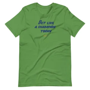 Bet like a Champion T-Shirt