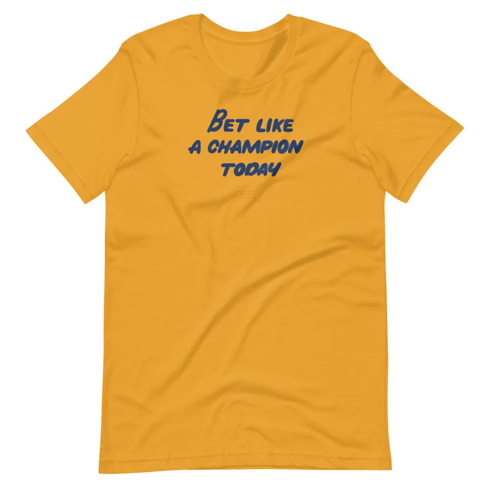 Bet like a Champion T-Shirt