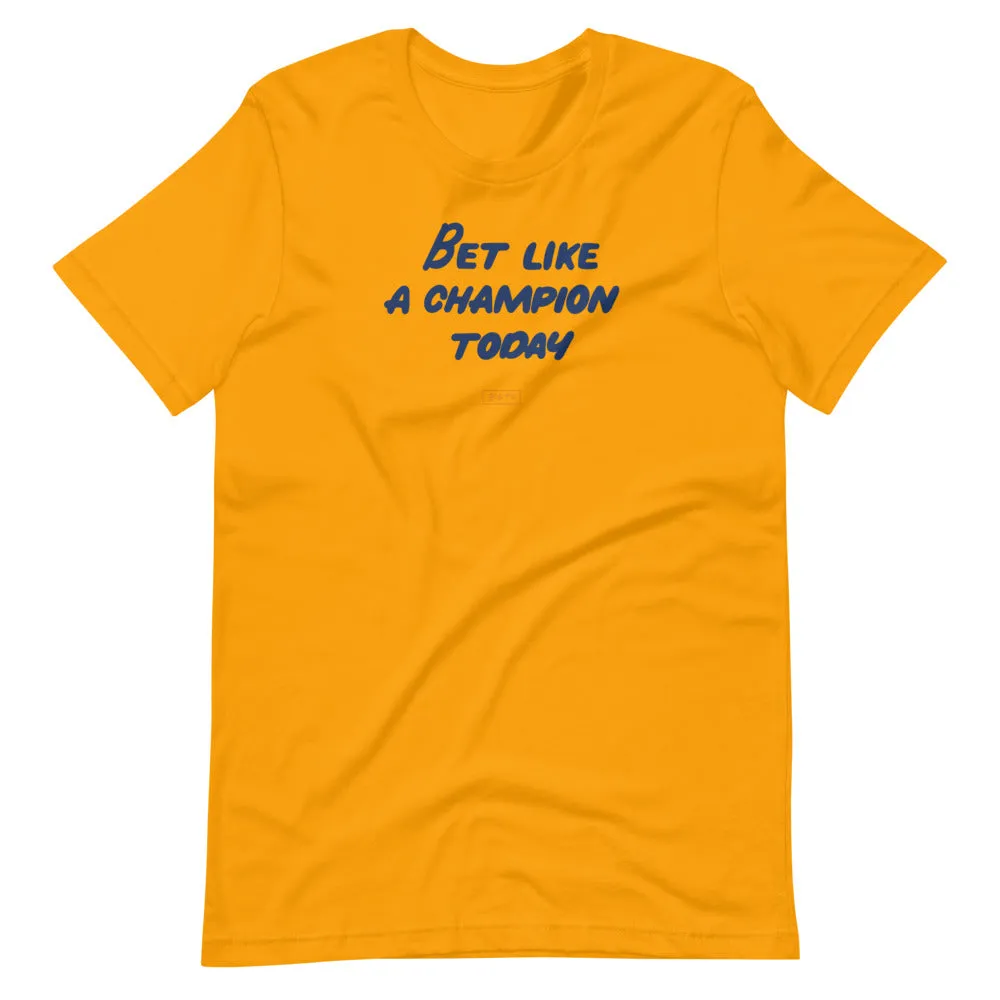 Bet like a Champion T-Shirt