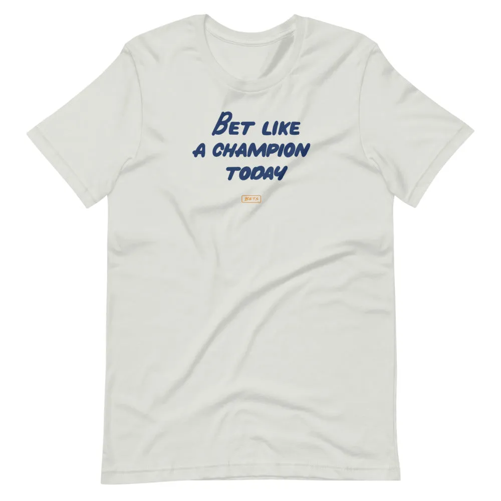 Bet like a Champion T-Shirt