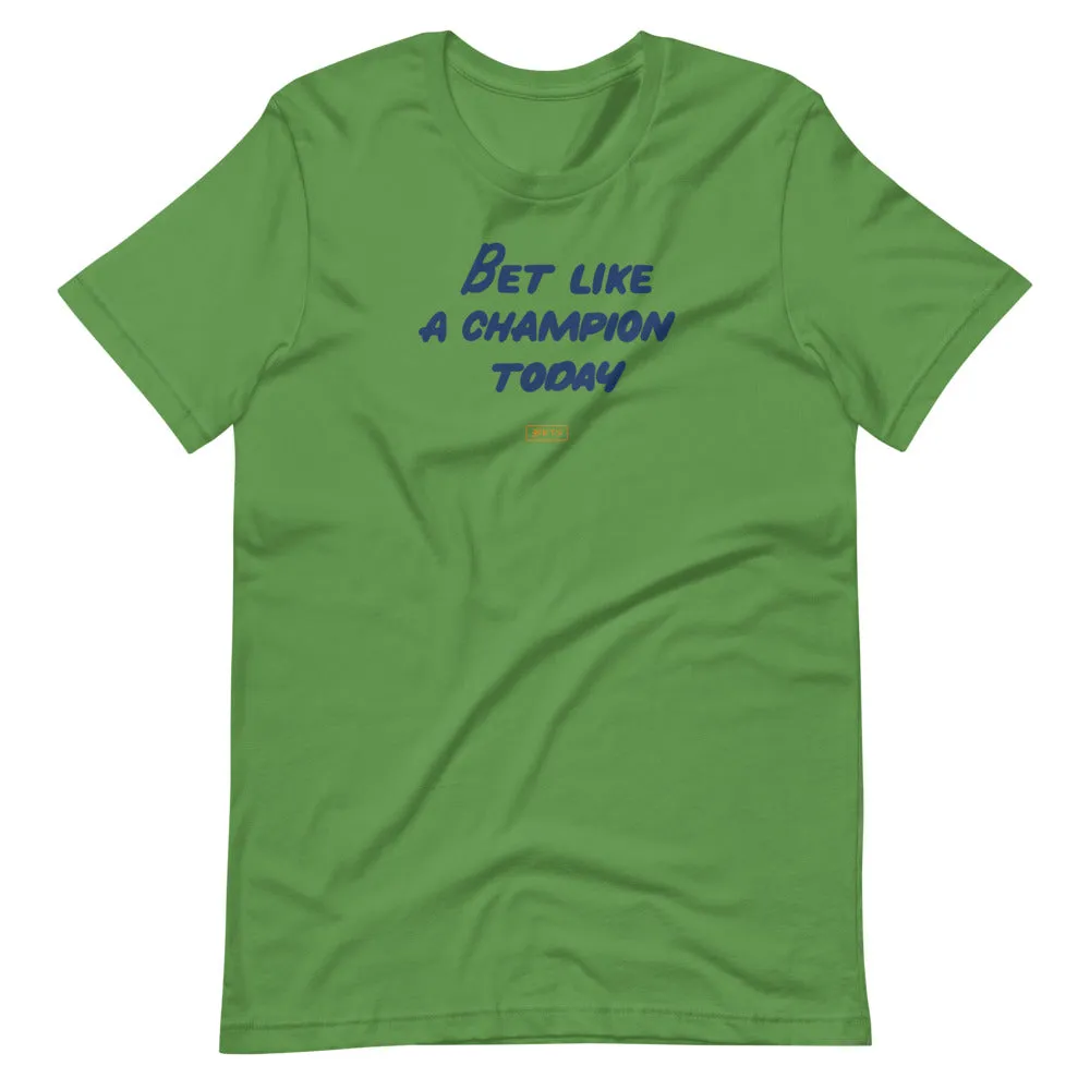 Bet like a Champion T-Shirt