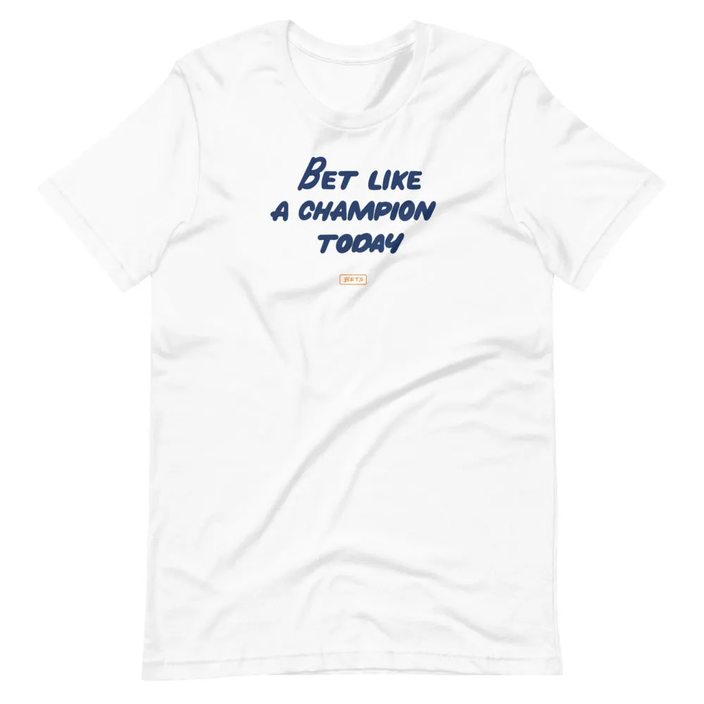 Bet like a Champion T-Shirt