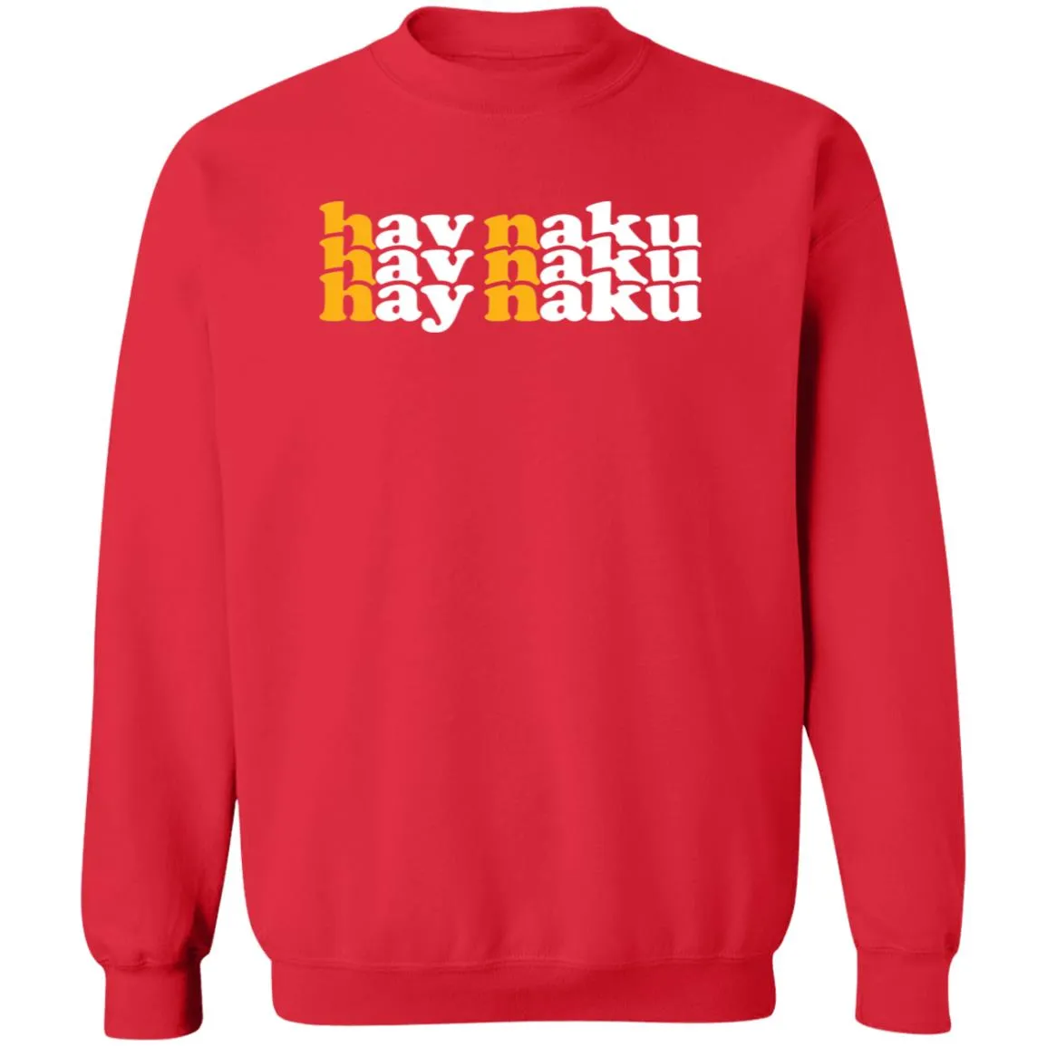 Hay Naku in Triple Unisex Crewneck Pullover Sweatshirt