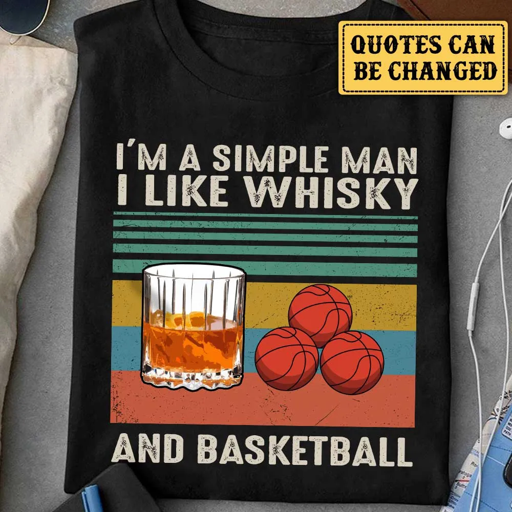 I Like Whisky And Basketball - Personalized Shirt