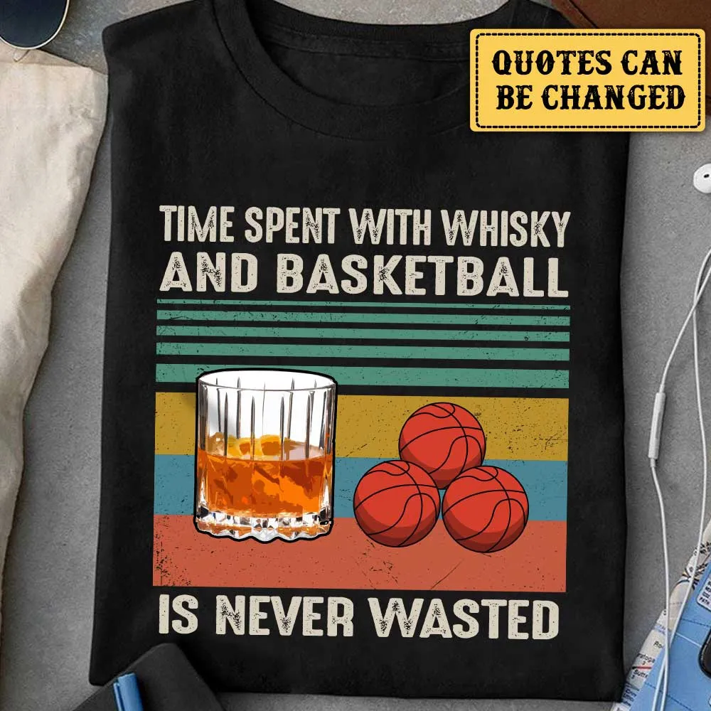 I Like Whisky And Basketball - Personalized Shirt