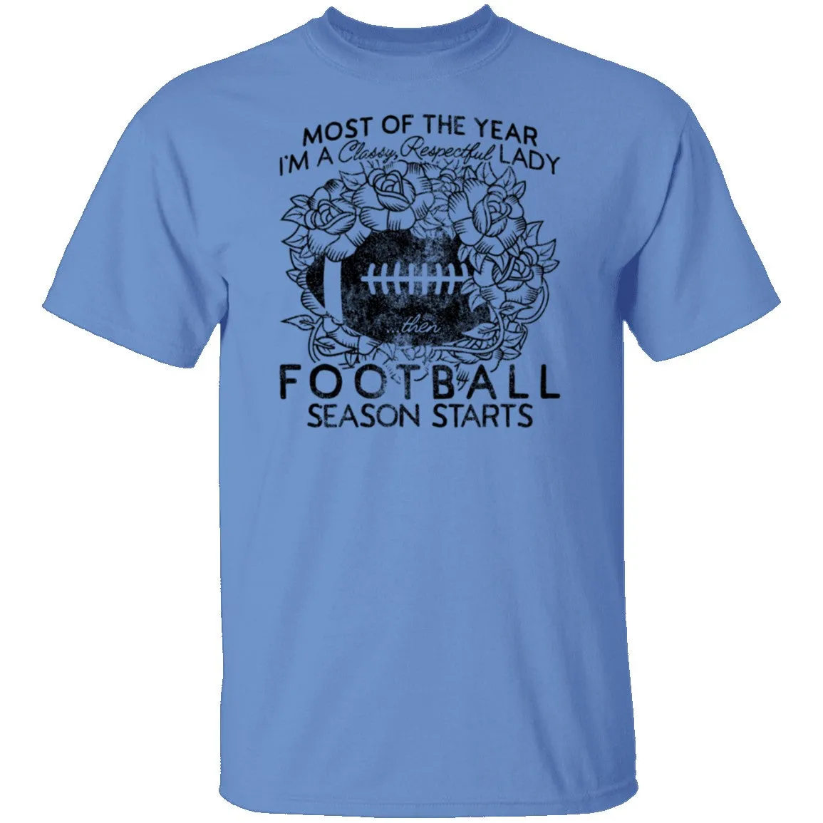 Most Of The Year I'm A Classy Respectful Lady Football Season Starts T-Shirt