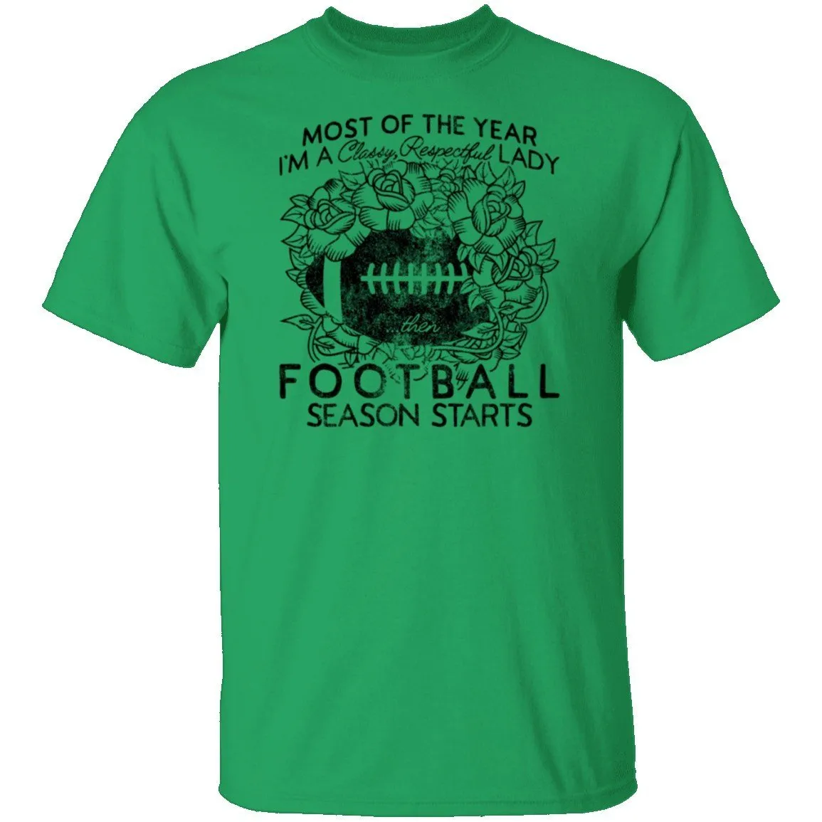 Most Of The Year I'm A Classy Respectful Lady Football Season Starts T-Shirt