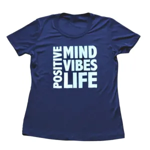 Positive Vibes: Mind - Vibes - Life T-Shirt
