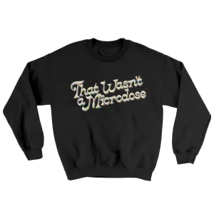 That Wasn’t A Microdose Ugly Sweater