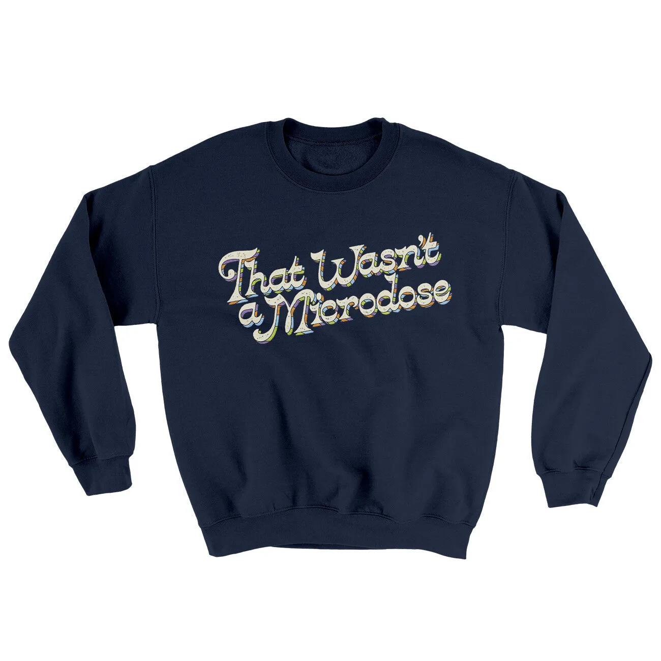 That Wasn’t A Microdose Ugly Sweater