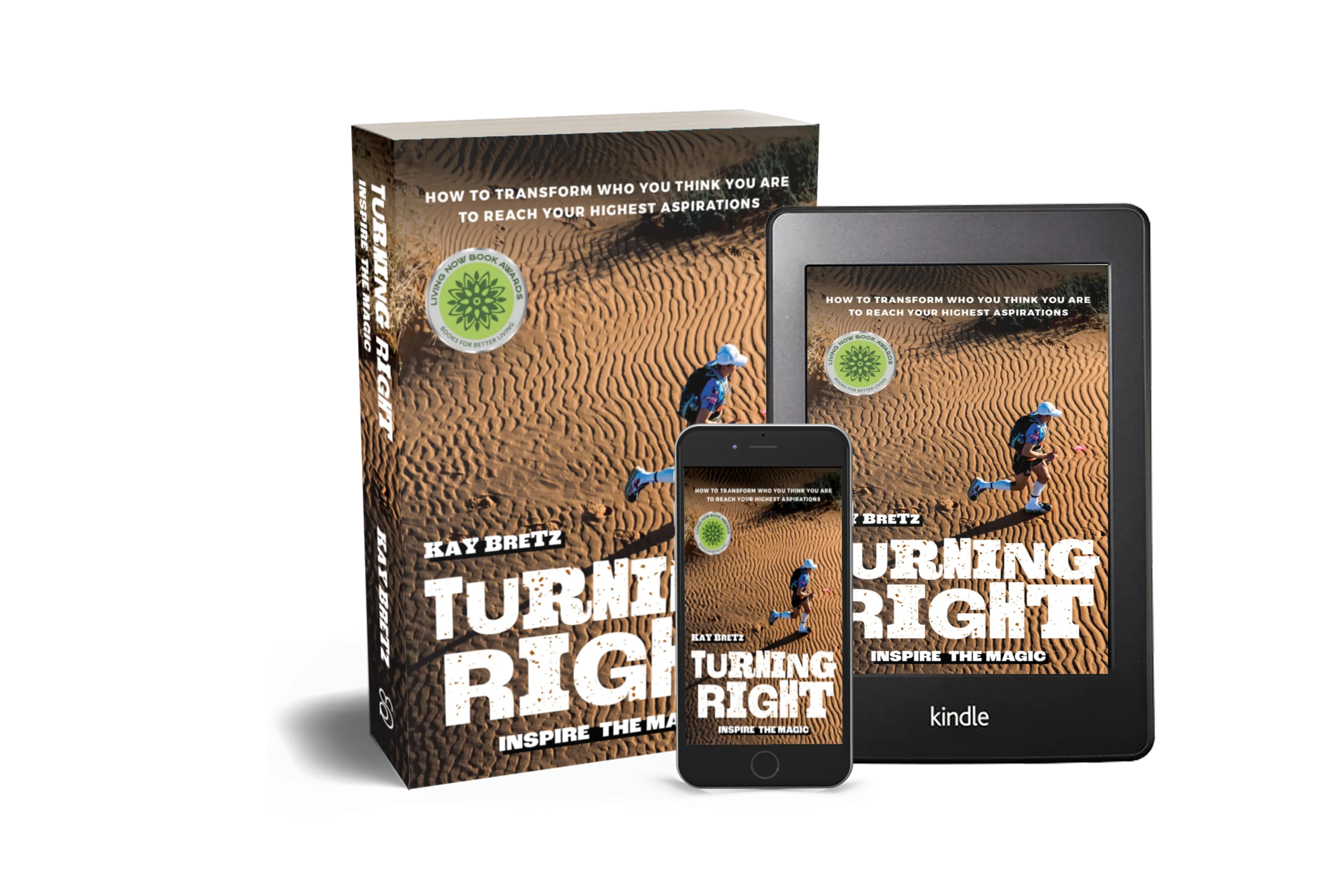 Turning Right -- Inspire the Magic <br><i><small> by Kay Bretz </i></small>